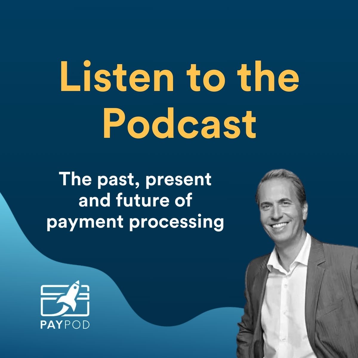 PayPod Podcast Past Present and Future of Payment Processing with Robert Kraal