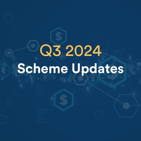 Q1 2024 Scheme Updates